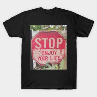 STOP enjoy your life T-Shirt